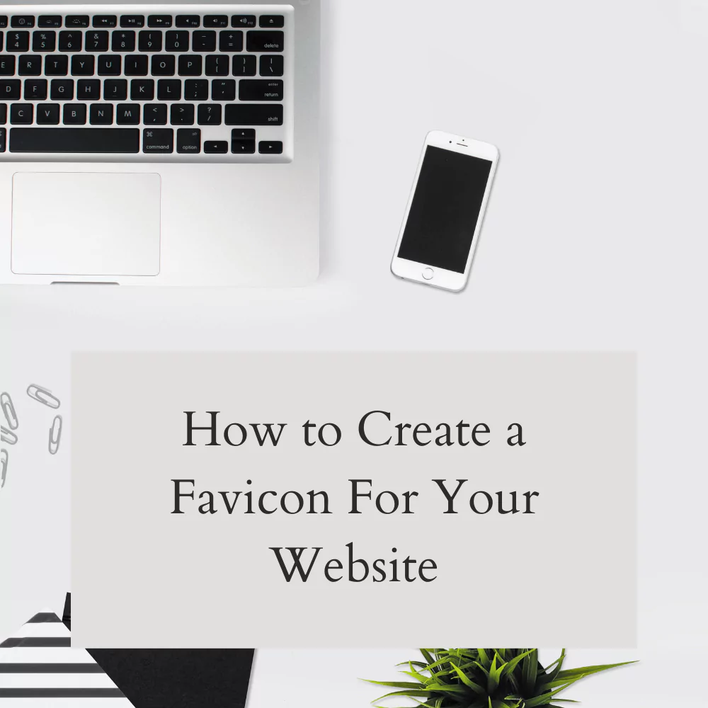 How to Create a Favicon For Your Website