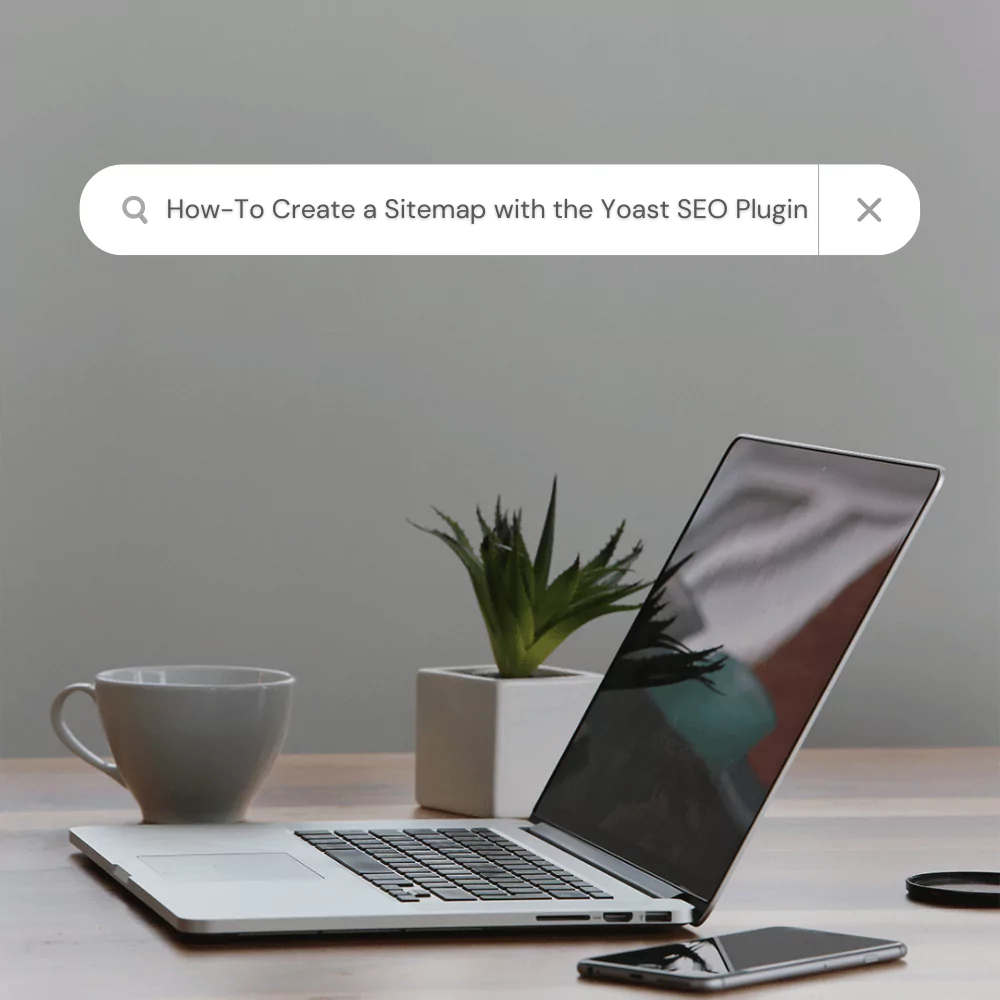 How-To Create a Sitemap with the Yoast SEO Plugin
