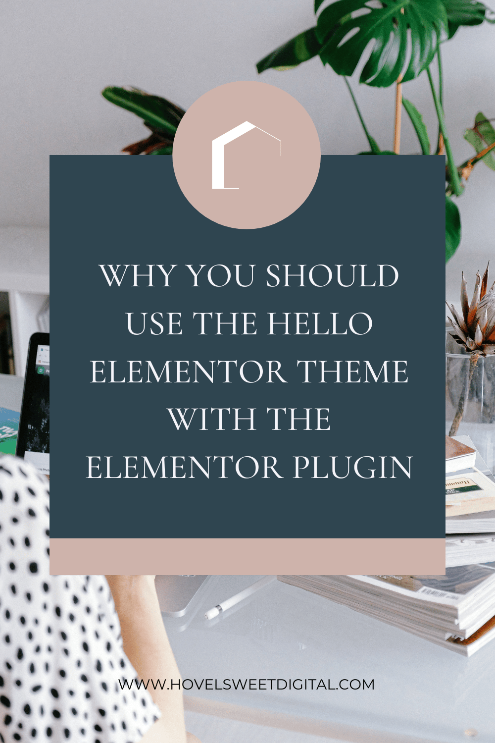 Why You Should Use the Hello Elementor Theme With the Elementor Plugin