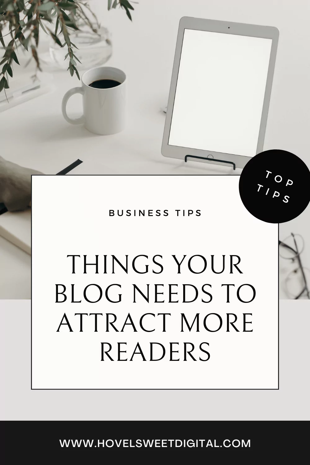 Things Your Blog Needs to Attract More Readers Pin